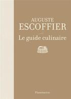 Couverture du livre « Le guide culinaire » de Auguste Escoffier aux éditions Flammarion