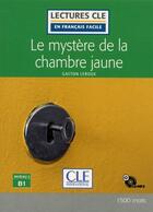 Couverture du livre « Le mystere de la chambre jaune - lecture niveau b1 + cd 2ed » de Leroux/Giusti aux éditions Cle International