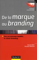 Couverture du livre « De la marque au branding ; un nouveau deal » de Hery et Wahlen aux éditions Dunod