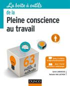 Couverture du livre « La boîte à outils : de la pleine conscience au travail » de Labouesse+Van Laethem aux éditions Dunod