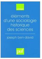 Couverture du livre « Elements d'une sociol.histor.des sc. » de Ben David J. aux éditions Puf