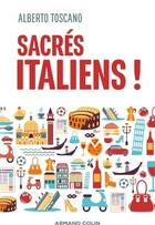 Couverture du livre « Sacrés italiens ! » de Alberto Toscano aux éditions Armand Colin