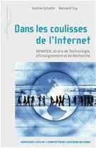 Couverture du livre « Dans les coulisses de l'internet ; RENATER, 20 ans de technologie, d'enseignement et de recherche » de Valerie Schafer et Bernard Tuy aux éditions Armand Colin