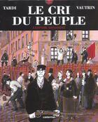 Couverture du livre « Le cri du peuple Tome 2 : L'espoir assassiné » de Jean Vautrin et Jacques Tardi aux éditions Casterman