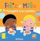 Couverture du livre « Félix et Mila mangent à la cantine » de Laurence Gillot et Sophie Ledesma aux éditions Magnard