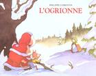 Couverture du livre « L'ogrionne » de Philippe Corentin aux éditions Ecole Des Loisirs