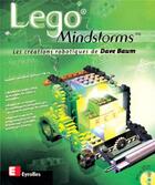 Couverture du livre « Lego Mindstorms : Les créations robotiques de Dave Baum » de Dave Baum aux éditions Eyrolles