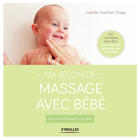 Couverture du livre « Ma leçon de massage avec bébé ; de la naissance à 6 ans » de Isabelle Gambet-Drago aux éditions Eyrolles