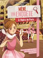 Couverture du livre « Mène ton enquête : à l'Opéra de Paris » de Shiilia et Charlotte Grossetete aux éditions Fleurus