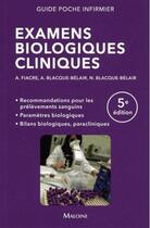 Couverture du livre « Examens biologiques cliniques (5e édition) » de Alain Fiacre et Alain Blacque-Belair et Nicole Blacque-Belair aux éditions Maloine