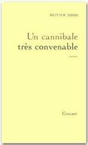 Couverture du livre « Un cannibale très convenable » de Olivier Todd aux éditions Grasset