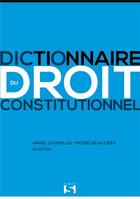Couverture du livre « Dictionnaire du droit constitutionnel (12e édition) » de Armel Le Divellec et Michel De Viliers aux éditions Sirey