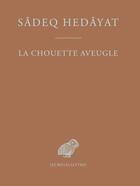 Couverture du livre « La chouette aveugle » de Sadeq Hedayat aux éditions Belles Lettres