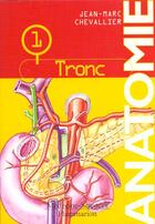 Couverture du livre « Anatomie. - t01 - anatomie - vol01 - le tronc » de Jean-Marc Chevallier aux éditions Lavoisier Medecine Sciences