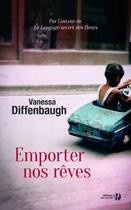 Couverture du livre « Emporter nos rêves » de Vanessa Diffenbaugh aux éditions Presses De La Cite