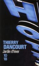 Couverture du livre « Jardin d'hiver » de Thierry Dancourt aux éditions 10/18