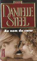Couverture du livre « Au Nom Du Coeur » de Danielle Steel aux éditions Pocket