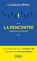 Couverture du livre « La rencontre, une philosophie » de Fabrice Midal et Charles Pépin aux éditions Pocket