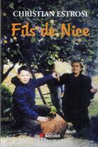 Couverture du livre « Fils de Nice » de Christian Estrosi aux éditions Rocher