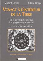 Couverture du livre « Voyage à l'intérieur de la terre » de Vincent Deparis et Hilaire Legros aux éditions Cnrs