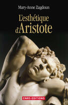 Couverture du livre « L'esthétique d'Aristote » de Mary-Anne Zagdoun aux éditions Cnrs Editions