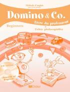 Couverture du livre « Domino And Co ; Méthode D'Anglais Pour Débutants ; Livre De Professeur + Fiches Photocopiables » de Marchois-C aux éditions Didier