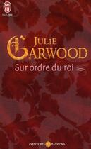 Couverture du livre « Sur ordre du Roi » de Julie Garwood aux éditions J'ai Lu