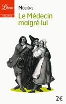 Couverture du livre « Le medecin malgre lui » de Moliere aux éditions J'ai Lu