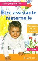 Couverture du livre « Etre Assistante Maternelle » de Claire Jardy-Masson aux éditions Elsevier-masson