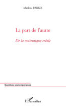 Couverture du livre « La part de l'autre ; de la maïeutique créole » de Marlene Parize aux éditions L'harmattan