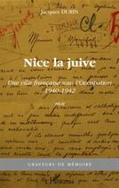 Couverture du livre « Nice la juive ; une ville française sous l'occupation (1940-1942) » de Jacques Durin aux éditions L'harmattan