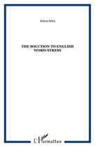 Couverture du livre « The solution to english word-stress » de Bejta Bekim aux éditions Editions L'harmattan