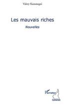 Couverture du livre « Les mauvais riches » de Valery Kammegni aux éditions L'harmattan