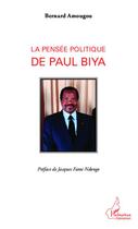 Couverture du livre « La pensée politique de Paul Biya » de Bernard Amougou aux éditions Editions L'harmattan