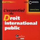 Couverture du livre « L'essentiel du droit international public (6e édition) » de Catherine Roche aux éditions Gualino