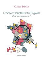 Couverture du livre « Le service volontaire inter-regional » de Bastian aux éditions Amalthee