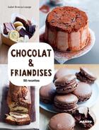 Couverture du livre « Chocolat et friandises ; 50 recettes et 15 vidéos » de Isabel Brancq-Lepage aux éditions Mango