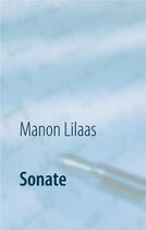 Couverture du livre « Sonate : recueil de nouvelles » de Lilaas Manon aux éditions Books On Demand