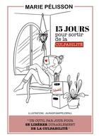 Couverture du livre « 15 jours pour sortir de la culpabilité » de Marie Pelisson aux éditions Books On Demand