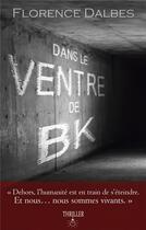 Couverture du livre « Dans le ventre de B.K. » de Florence Dalbes aux éditions Books On Demand