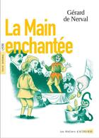 Couverture du livre « La main enchantee » de Nerval/Crepet/Astic aux éditions Actes Sud