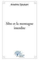 Couverture du livre « Sibo et la montagne interdite » de Anselme Djeukam aux éditions Edilivre