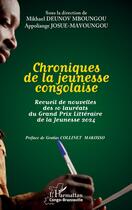 Couverture du livre « Chroniques de la jeunesse congolaise : Recueil de nouvelles des 10 lauréats du Grand Prix Littéraire de la Jeunesse 2024 » de Mikhael Deunov Mboungou et Appoliange Josue-Mavoungou aux éditions L'harmattan