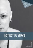 Couverture du livre « Instinct de survie » de Florence Rose aux éditions Publibook