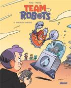 Couverture du livre « Team robots Tome 2 : le harceleur harcelé » de Thomas Priou et Pog aux éditions Glenat Jeunesse