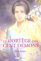 Couverture du livre « Le cortège des cent démons Tome 1 » de Ichiko Ima aux éditions Bamboo