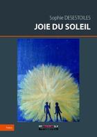 Couverture du livre « Joie du soleil » de Sophie Desestoiles aux éditions Reverbere