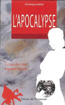 Couverture du livre « L'apocalypse ; ce qui doit être engendré bientôt... » de Dominique Janthial aux éditions Emmanuel