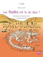 Couverture du livre « Les fossiles ont la vie dure ! » de Benjamin Lefort et Martial Caroff et Matthieu Rotteleur aux éditions Gulf Stream
