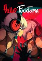 Couverture du livre « Hello Fucktopia ; un vrai conte de fée » de Souillon aux éditions Ankama